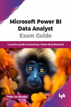 Okładka - Microsoft Power BI Data Analyst Exam Guide - Peter ter Braake