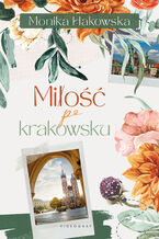 Okładka - Miłość po krakowsku - Monika Hakowska