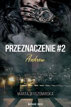 Okładka - Przeznaczenie. Tom 2. Andrew - Marta Wyszomirska
