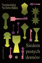 Okładka - Siedem pustych domów - Samanta Schweblin