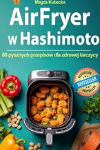 Okładka - Air Fryer w Hashimoto - Magda Kubecka