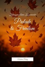 Okładka - Prelude to Freedom - Katarzyna Koziorowska