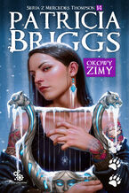 Okładka - Okowy zimy. Mercedes Thompson. Tom 14 - Patricia Briggs