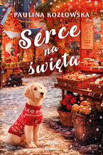 Okładka - Serce na święta - Paulina Kozłowska
