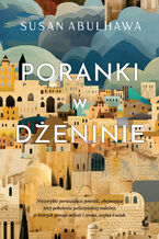 Okładka - Poranki w Dżeninie - Susan Abulhawa