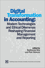Okładka - Digital Transformation in Accounting: Modern Technologies and Ethical Dilemmas Reshaping Financial Managementand Reporting - Bartłomiej Nita, Piotr Wanicki red.