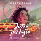 Okładka - Jutro już było - Marta Bijan