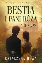 Okładka - Bestia i pani Róża. Demon - Katarzyna Hewa