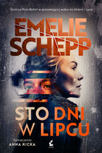 Okładka - Sto dni w lipcu - Emelie Schepp