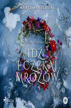 Okładka - Idź i czekaj mrozów (#1) - Marta Krajewska