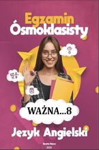 Okładka - Ważna...8. Egzamin ósmoklasisty, język angielski - Beata Kurec