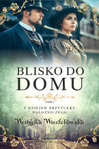 Okładka - Blisko do domu - Weronika Wierzchowska