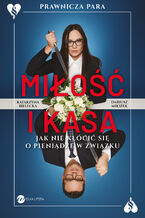 Okładka - Miłość i kasa. Jak nie kłócić się o pieniądze w związku - Katarzyna Bielecka, Dariusz Mrozek, Katarzyna Bielecka