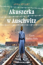 Okładka - Akuszerka w Auschwitz - Anna Stuart