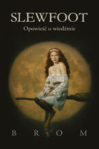 Okładka - Slewfoot. Opowieść o wiedźmie - Gerald Brom