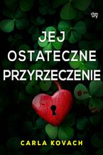 Okładka - Jej ostateczne przyrzeczenie. Detektyw Gina Harte. Tom 12 - Carla Kovach