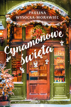 Okładka - Cynamonowe święta - Paulina Wysocka-Morawiec