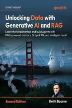 Okładka - Unlocking Data with Generative AI and RAG. Learn AI agent fundamentals with RAG-powered memory, graph-based RAG, and intelligent recall - Second Edition - Keith Bourne