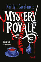 Okładka - Mystery Royale. Pojedynek na tajemnice - Kaitlyn Cavalancia