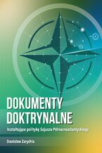 Dokumenty doktrynalne kształtujące politykę Sojuszu Północnoatlantyckiego