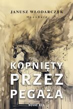 Okładka - Kopnięty przez Pegaza - Janusz Włodarczyk