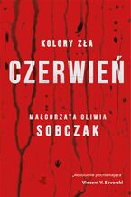 Okładka - Kolory zła. Czerwień. Tom 1 - Małgorzata Oliwia Sobczak
