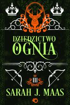 Okładka - Szklany tron. Dziedzictwo ognia. Tom 3 - Sarah J. Maas