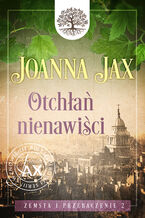 Okładka - Zemsta i przebaczenie. Tom 2: Otchłań nienawiści - Joanna Jax
