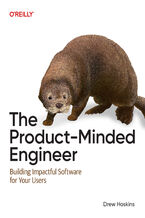 Okładka - The Product-Minded Engineer. Building Impactful Software for Your Users - Drew Hoskins