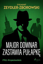 Okładka - Major Downar zastawia pułapkę - Zygmunt Zeydler-Zborowski