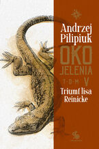 Okładka - Oko Jelenia. (#5). Oko Jelenia. Triumf lisa Reinicke - Andrzej Pilipiuk