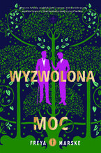 Okładka - Wyzwolona moc. The Last Binding. Tom 3 - Freya Marske