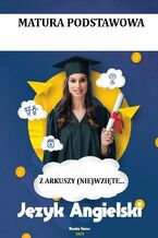 Okładka - Z arkuszy (nie)wzięte, matura podstawowa, język angielski - Beata Kurec