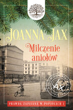Okładka - Prawda zapisana w popiołach. Tom 1: Milczenie aniołów - Joanna Jax