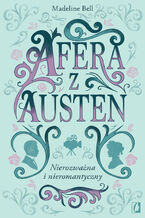 Okładka - Afera z Austen czyli nierozważna i nieromantyczny - Madeline Bell