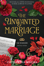 Okładka - The Unwanted Marriage. The Windsors. Tom 3 - Catharina Maura