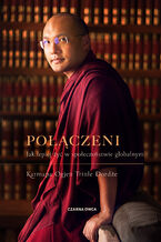 Okładka - Połączeni. Jak lepiej żyć w społeczeństwie globalnym - Karmapa Ogyen Trinle