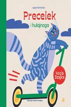 Okładka - Precelek i hulajnoga - Agata Romaniuk, Malwina Hajduk