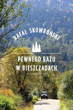 Okładka - Pewnego razu w Bieszczadach - Rafał Skowroński