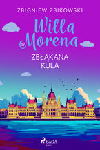 Okładka - Willa Morena 17: Zbłąkana kula (#17) - Zbigniew Zbikowski