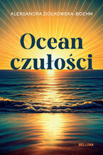 Okładka - Ocean czułości - Aleksandra Ziółkowska-Boehm