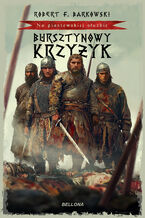 Okładka - Na piastowskiej służbie. Bursztynowy Krzyżyk. Na piastowskiej służbie - Robert F. Barkowski
