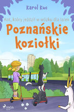 Okładka - Kot, który jeździł w wózku dla lalek: Poznańskie koziołki (#2) - Karol Kuc