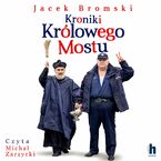 Okładka - Kroniki Królowego Mostu - Jacek Bromski
