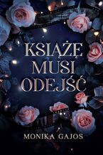 Okładka - Książę musi odejść - Monika Gajos