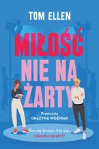 Okładka - Miłość nie na żarty - Tom Ellen