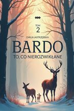 Bardo. Tom 2. To, co nierozwikłane