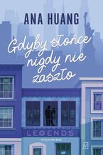 Okładka - Gdyby słońce nigdy nie zaszło - Ana Huang