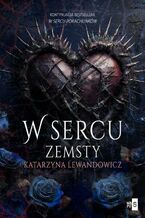 Okładka - W sercu zemsty #2 - Katarzyna Lewandowicz