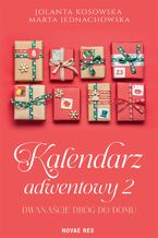 Okładka - Kalendarz adwentowy 2. Dwanaście dróg do domu - Jolanta Kosowska, Marta Jednachowska